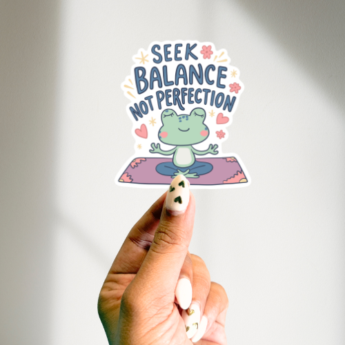 Seek Balance Not perfection Diecut Sticker