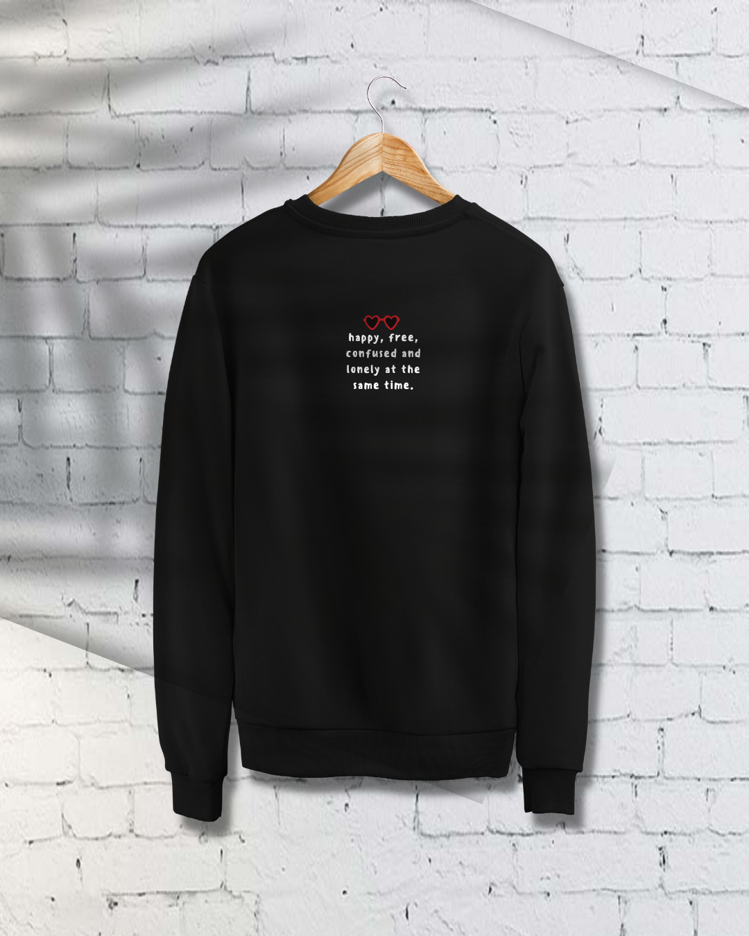 HAPPY FREE CONFUSED AND LONELY AT THE SAME TIME - REGULAR FIT SWEATSHIRT AND HOODIE