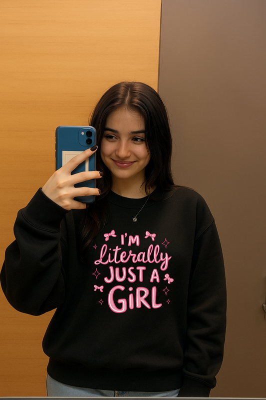 IM JUST A GIRL BLACK SWEATSHIRT