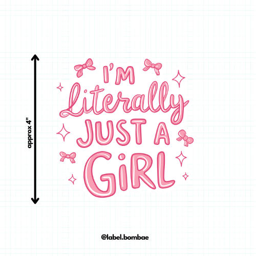 I'm JUST A GIRL Diecut Sticker