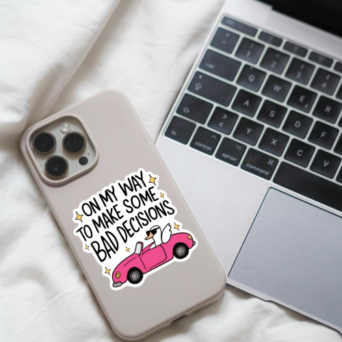 OMW to make bad decisions diecut sticker