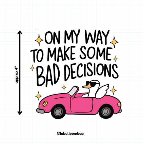 OMW to make bad decisions diecut sticker