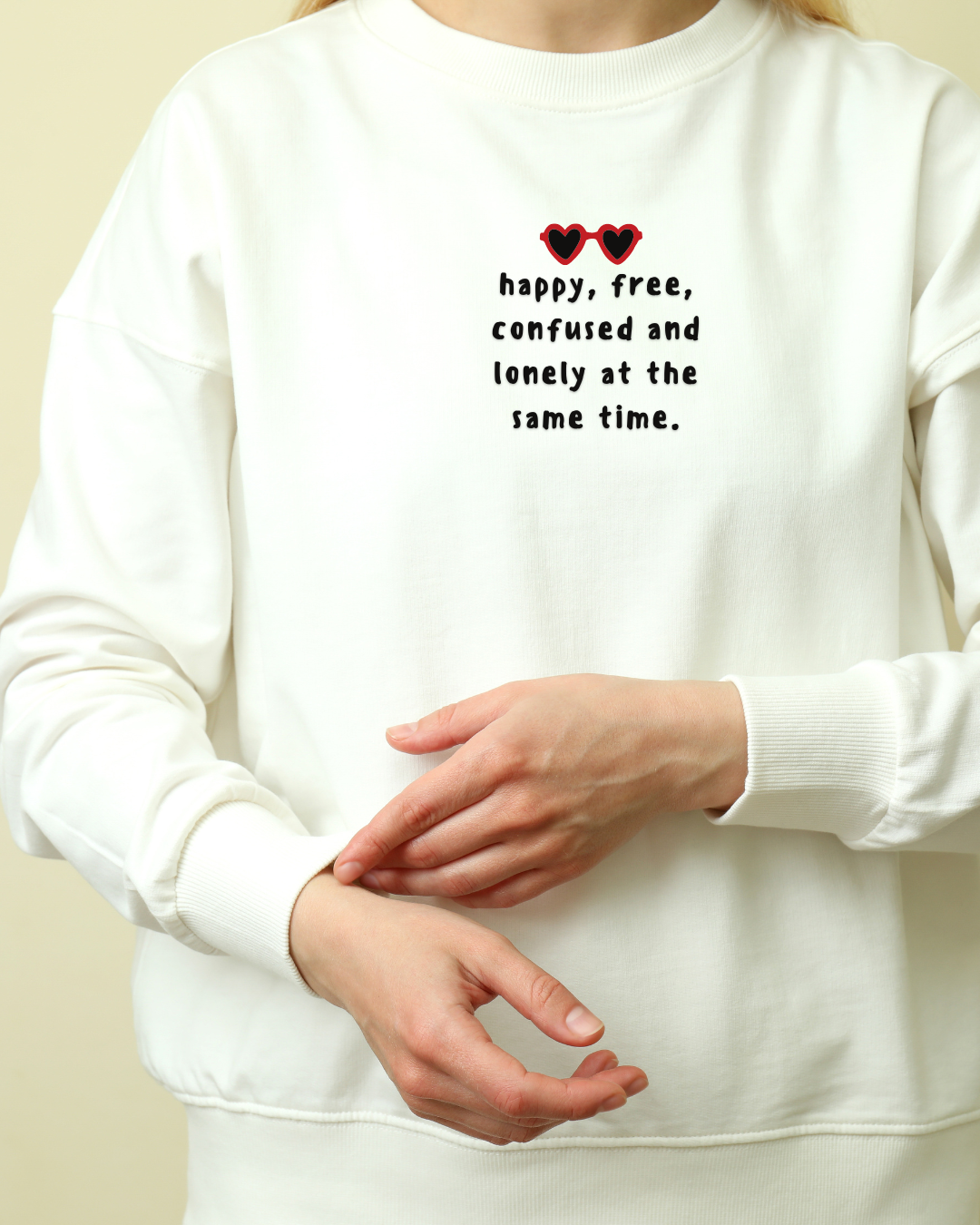 HAPPY FREE CONFUSED AND LONELY AT THE SAME TIME - REGULAR FIT SWEATSHIRT AND HOODIE