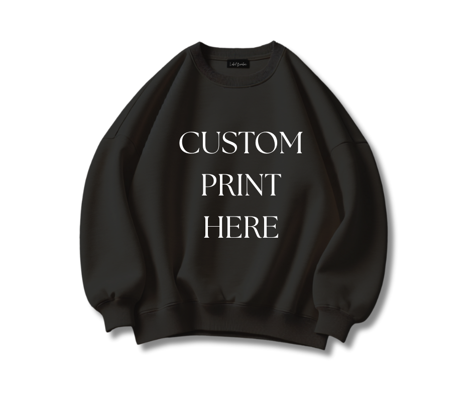 CUSTOMISED OVERSIZED SWEATSHIRT (ONE SIDE PRINTING)